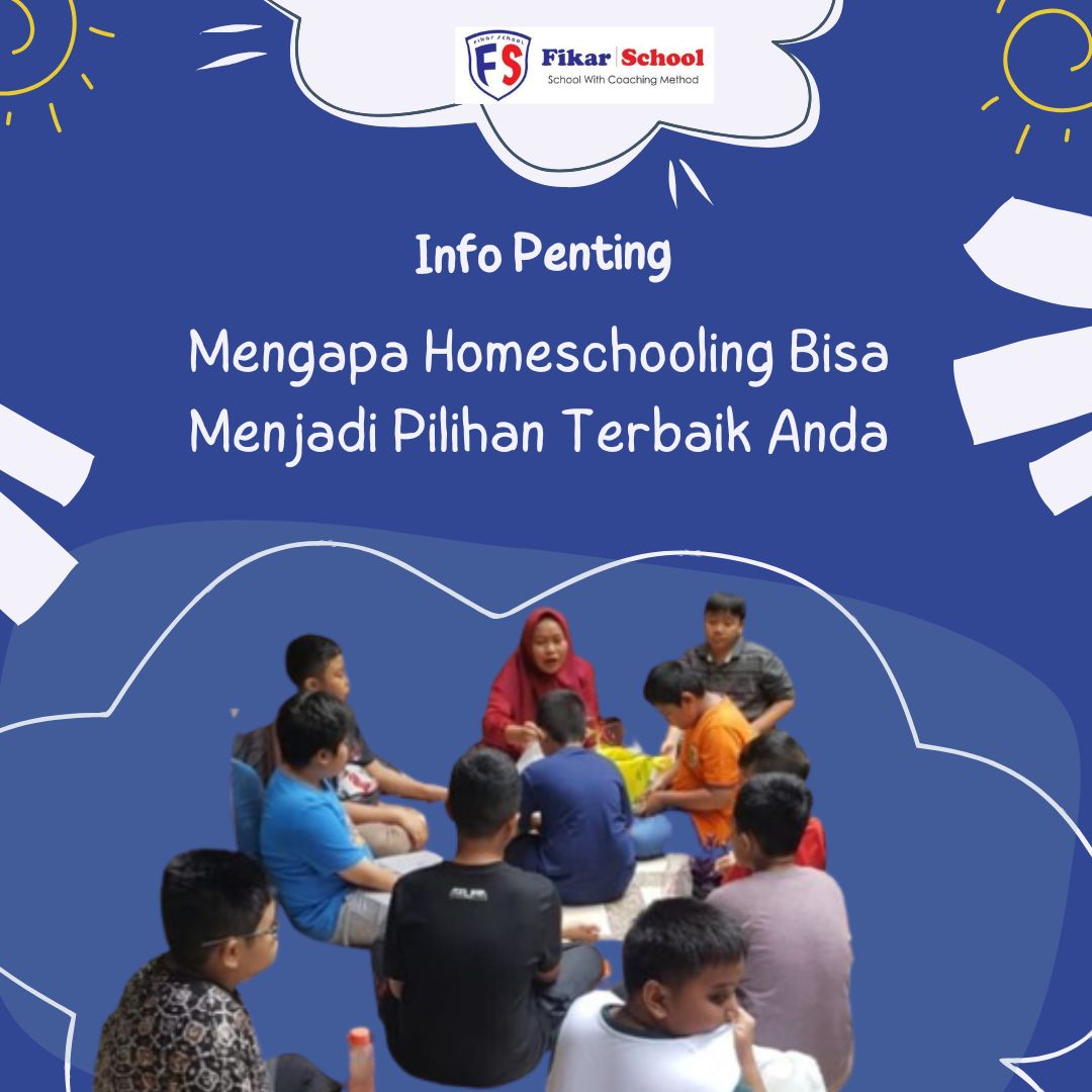 Mengapa Homeschooling Bisa Menjadi Pilihan Terbaik Anda